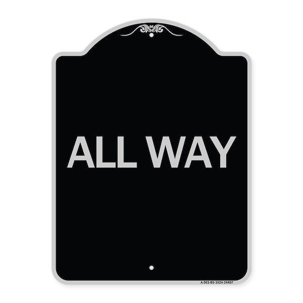 Signmission Designer Series Sign-All Way, Black & Silver Heavy-Gauge Aluminum Sign, 24" x 18", BS-1824-24407 A-DES-BS-1824-24407 - main